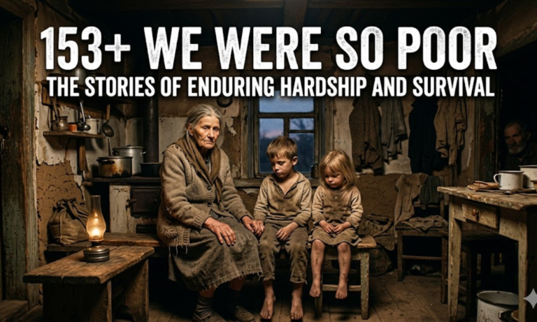 153+ We Were So Poor Jokes