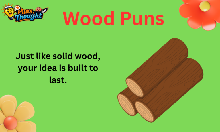 243+ Wood Puns