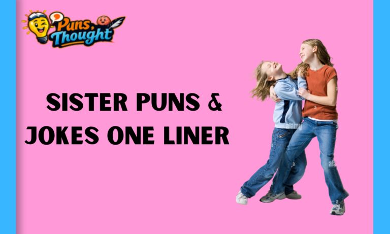 Sister Puns & Jokes One Liner