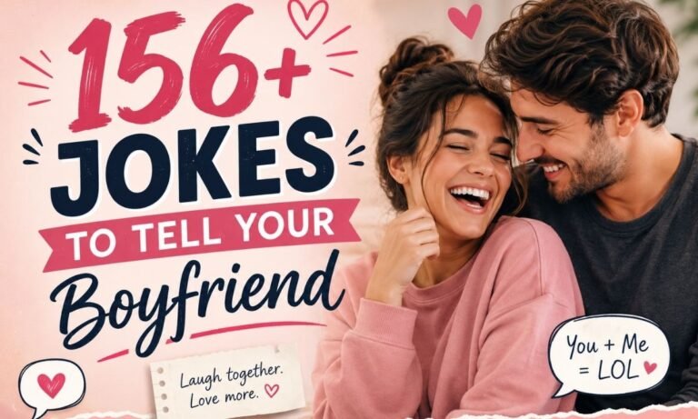 156+ Jokes to Tell Your Boyfriend