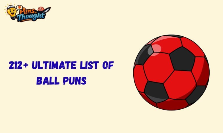 212+ Ultimate List of Ball Puns