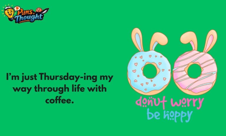 235+ Best Thursday Puns